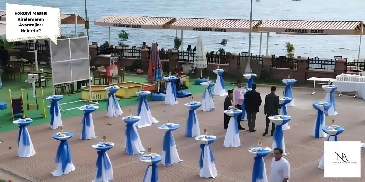 Kokteyl Masası Kiralamanın Avantajları Nelerdir? - Nilay Organizasyon